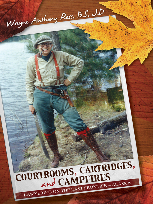 Title details for Courtroom, Cartridges, and Campfires by Wayne Ross - Available